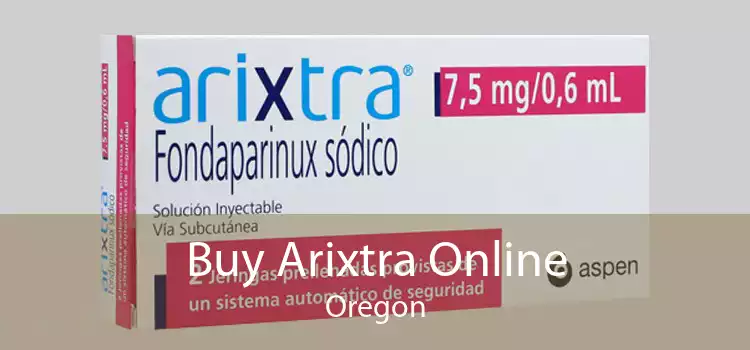 Buy Arixtra Online Oregon