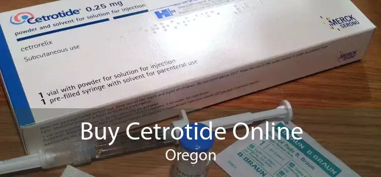 Buy Cetrotide Online Oregon