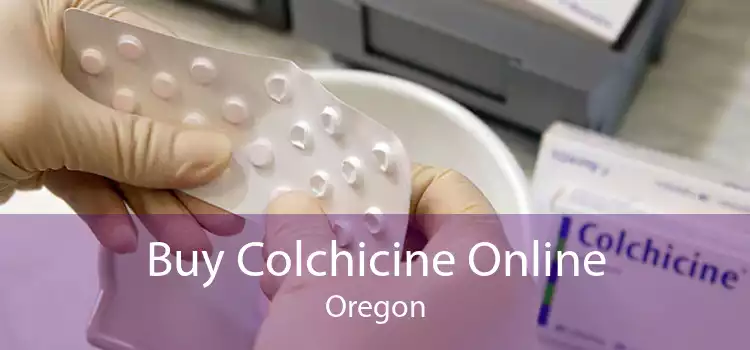 Buy Colchicine Online Oregon