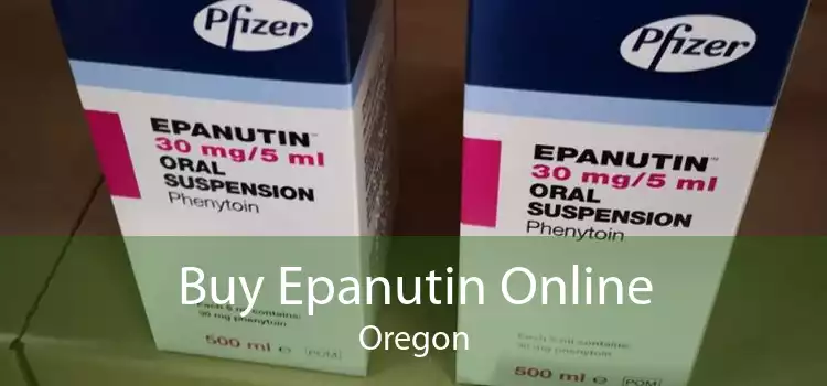 Buy Epanutin Online Oregon