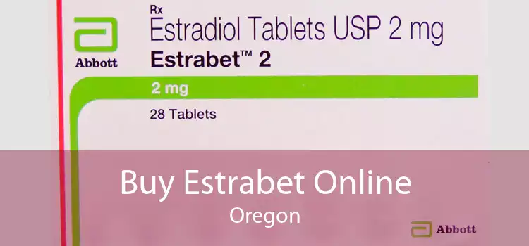 Buy Estrabet Online Oregon