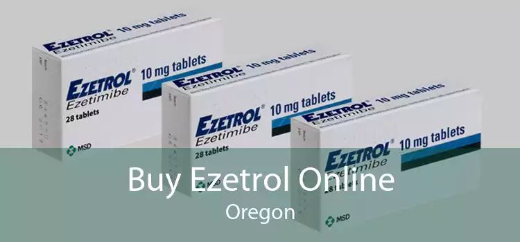 Buy Ezetrol Online Oregon