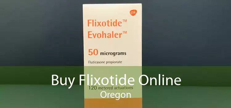 Buy Flixotide Online Oregon