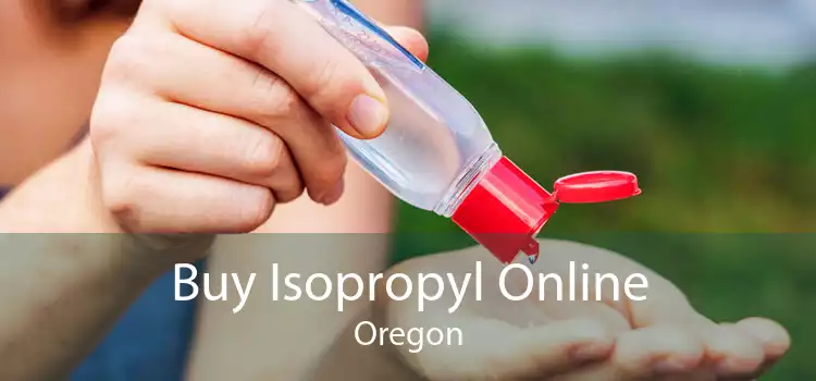 Buy Isopropyl Online Oregon
