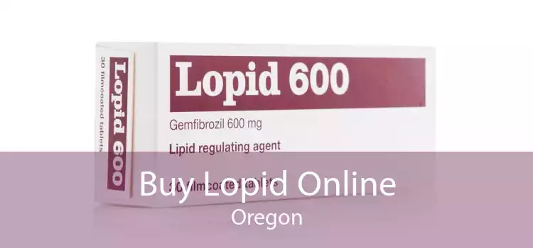 Buy Lopid Online Oregon