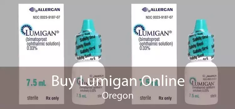 Buy Lumigan Online Oregon