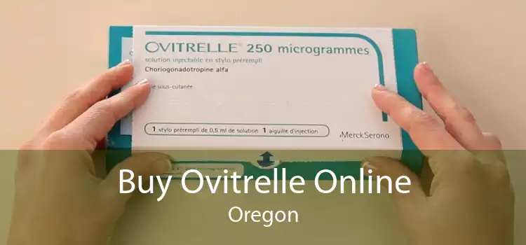 Buy Ovitrelle Online Oregon