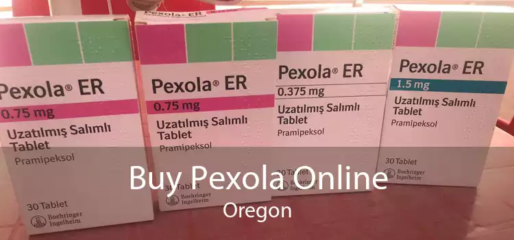 Buy Pexola Online Oregon