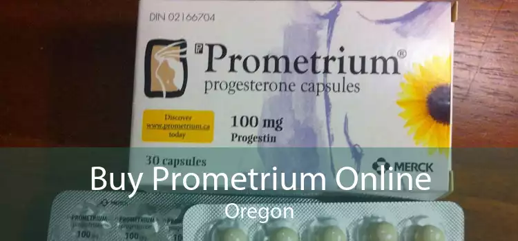 Buy Prometrium Online Oregon