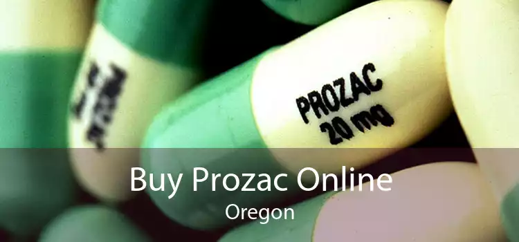 Buy Prozac Online Oregon