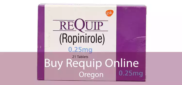 Buy Requip Online Oregon