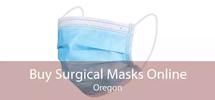 Buy Surgical Masks Online Oregon