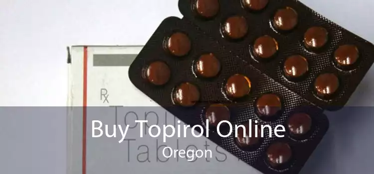 Buy Topirol Online Oregon