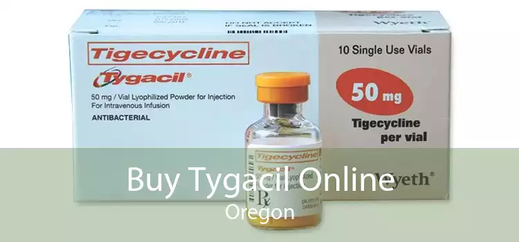 Buy Tygacil Online Oregon
