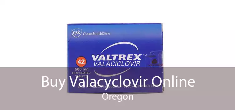 Buy Valacyclovir Online Oregon