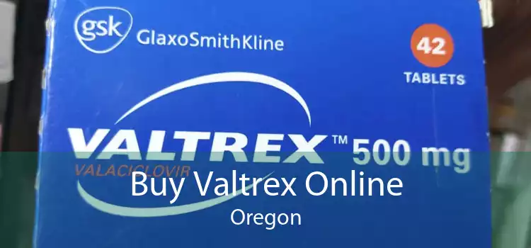 Buy Valtrex Online Oregon