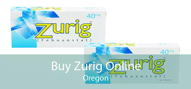 Buy Zurig Online Oregon