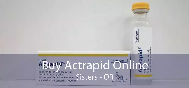 Buy Actrapid Online Sisters - OR