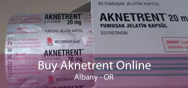Buy Aknetrent Online Albany - OR