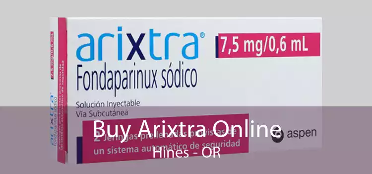 Buy Arixtra Online Hines - OR