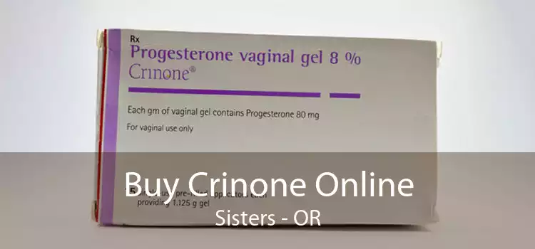 Buy Crinone Online Sisters - OR