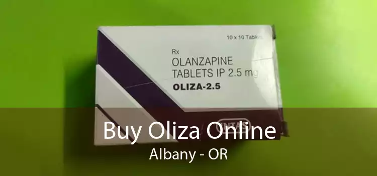 Buy Oliza Online Albany - OR