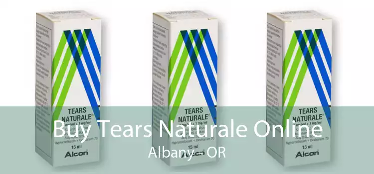 Buy Tears Naturale Online Albany - OR