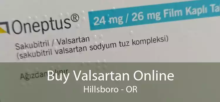 Buy Valsartan Online Hillsboro - OR