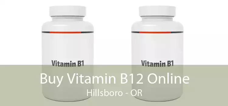 Buy Vitamin B12 Online Hillsboro - OR