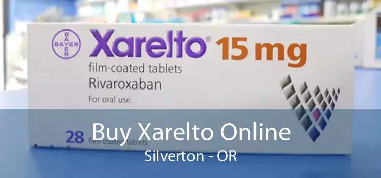 Buy Xarelto Online Silverton - OR