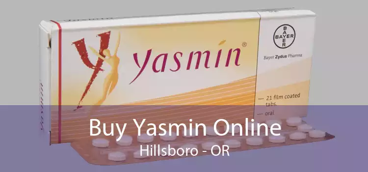 Buy Yasmin Online Hillsboro - OR
